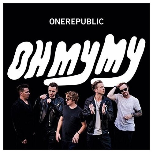AUDIO CD OneRepublic: Oh My My виниловая пластинка onerepublic oh my my