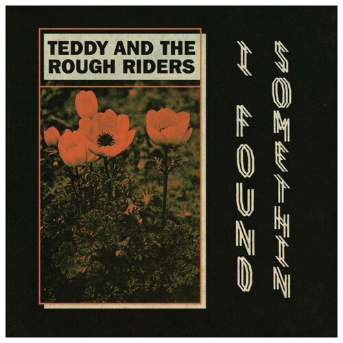 Teddy And The Rough Riders - I Found Somethin' b/w Neon Cowboy (7