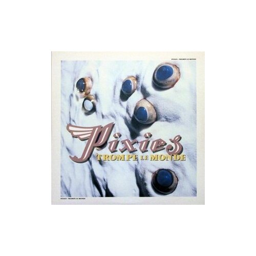 Виниловые пластинки, 4AD, PIXIES - Trompe La Monde (LP) виниловая пластинка 4ad record pixies trompe le monde