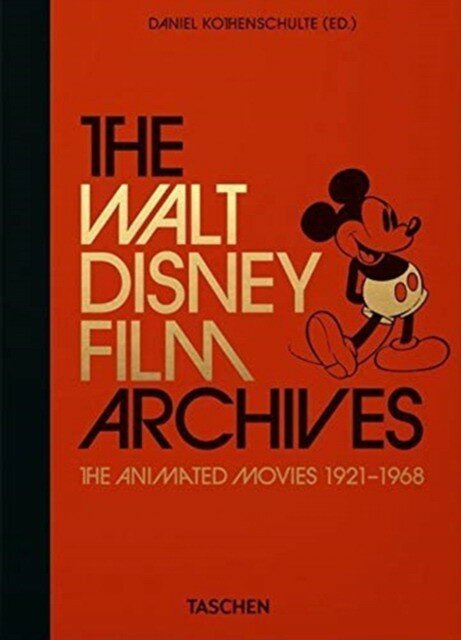 Kothenschulte Daniel "The Walt Disney Film Archives. the Animated Movies 1921-1968 - 40th Anniversary Edition"