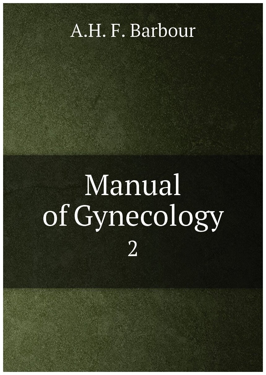 Manual of Gynecology. 2