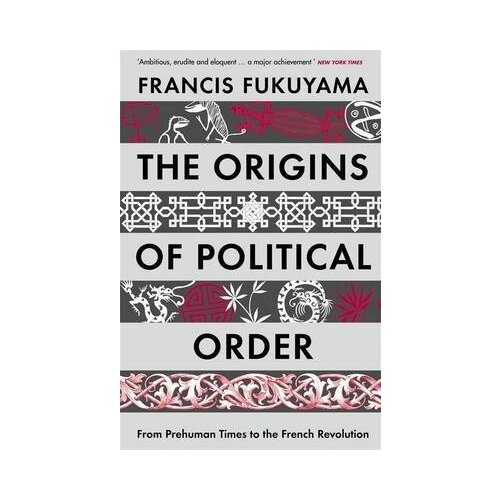 Fukuyama Francis "The Origins of Political Order"