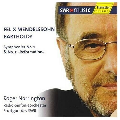 MENDELSOHN, F. - Mendelssohn-Sinfonien Im 'reinen Ton': Nr. 1 C-Moll Op. 11; Nr. 5 D-Dur Op. 107 (Reformation), Radio-Sinfonieorchester Stuttgart Des Swr Sir Roger Norrington