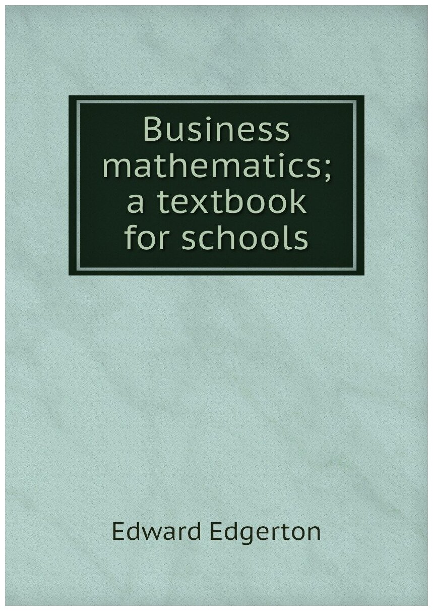 Business mathematics; a textbook for schools