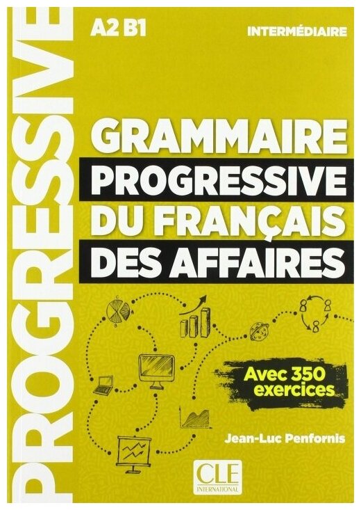 Grammaire progressive du fran&#231; ais des affaires. Livre + Livre-web
