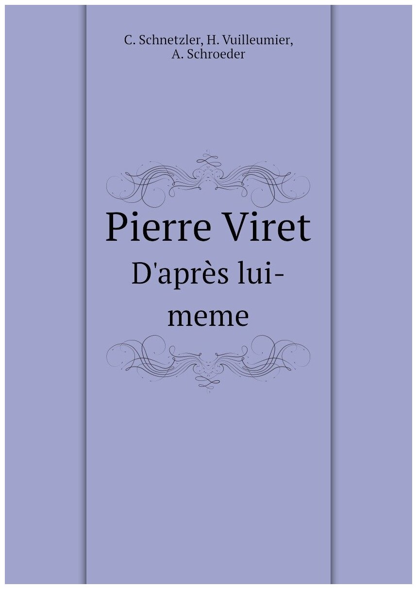 Pierre Viret. D'après lui-meme