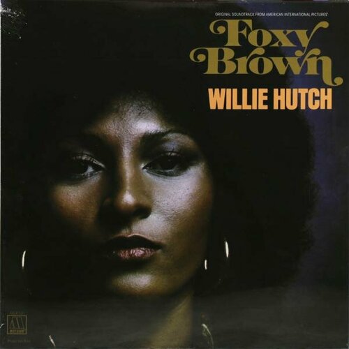 Виниловая пластинка WILLIE HUTCH - FOXY BROWN hutch willie виниловая пластинка hutch willie soul portrait