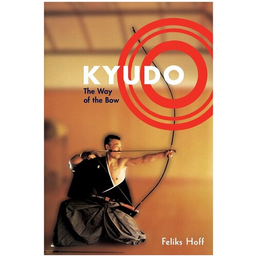 Kyudo. The Way of the Bow