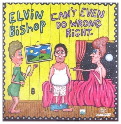 Компакт-Диски, Alligator Records, ELVIN BISHOP - Can't Even Do Wrong Right (CD)