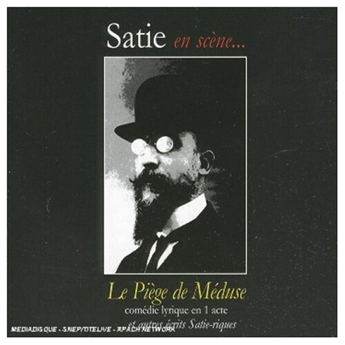 Satie En Sc & 232; ne (Le Pi & 232; ge de M & 233; duse, etc.)