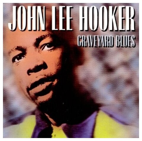 Компакт-Диски, ACE, JOHN LEE HOOKER - Graveyard Blues (CD)