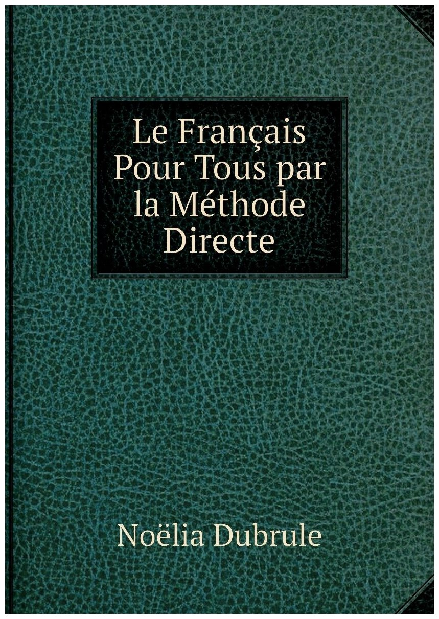 Le Français Pour Tous par la Méthode Directe