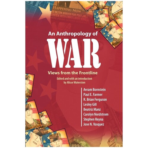An Anthropology of War. Views from the Frontline