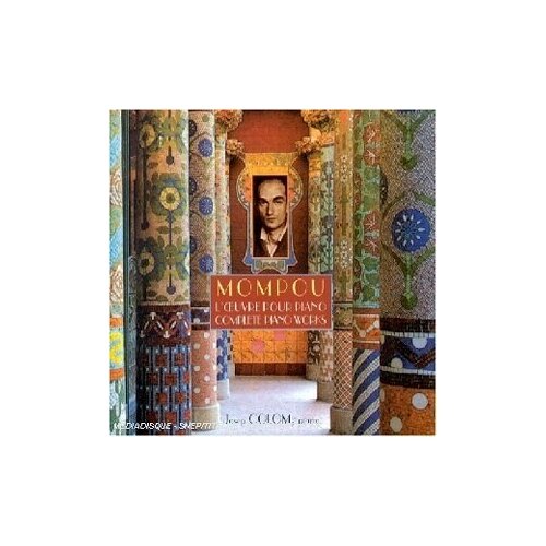 Mompou. Complete Piano Works (Colom)