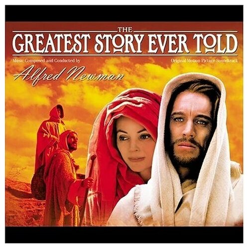 Alfred Newman: The Greatest Story Ever Told (Original Motion Picture Soundtrack)