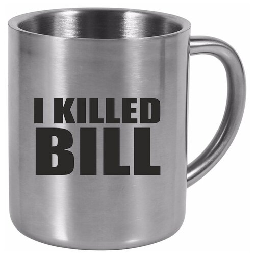 фото Металлическая кружка i killed bill drabs