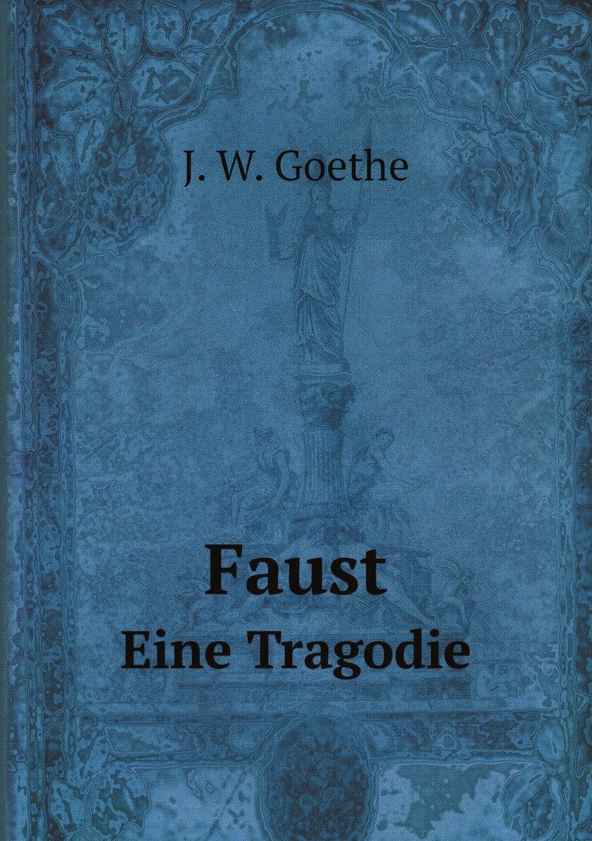 Faust. Eine Tragodie