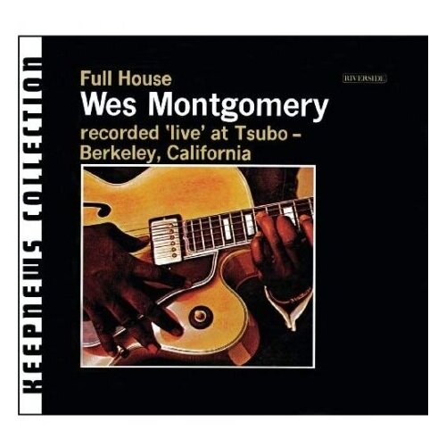 Компакт-Диски, Riverside Records, MONTGOMERY, WES - Full House (Keepnews Collection) (CD)