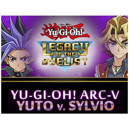 Yu-Gi-Oh! ARC-V: Yuto v. Sylvio