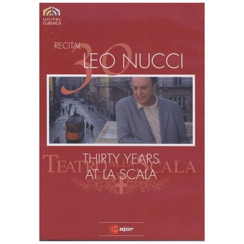 NUCCI, Leo: Thirty Years at La Scala