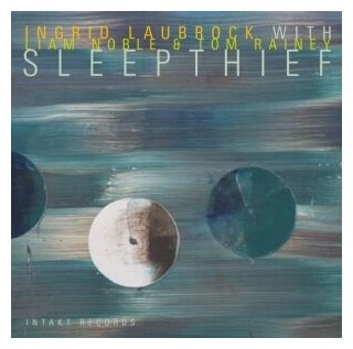 Компакт-Диски, Intakt Records, LAUBROCK, INGRID - Sleepthief (CD)