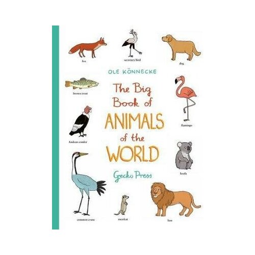 Konnecke Ole. The Big Book of Animals of the World. -