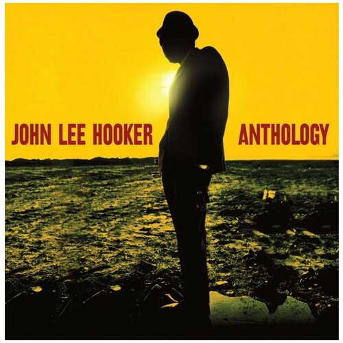 Виниловая пластинка John Lee Hooker Виниловая пластинка John Lee Hooker / Anthology (2LP) hooker john lee виниловая пластинка hooker john lee boom boom