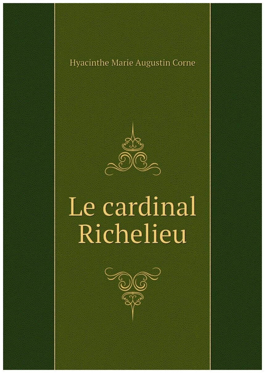 Le cardinal Richelieu