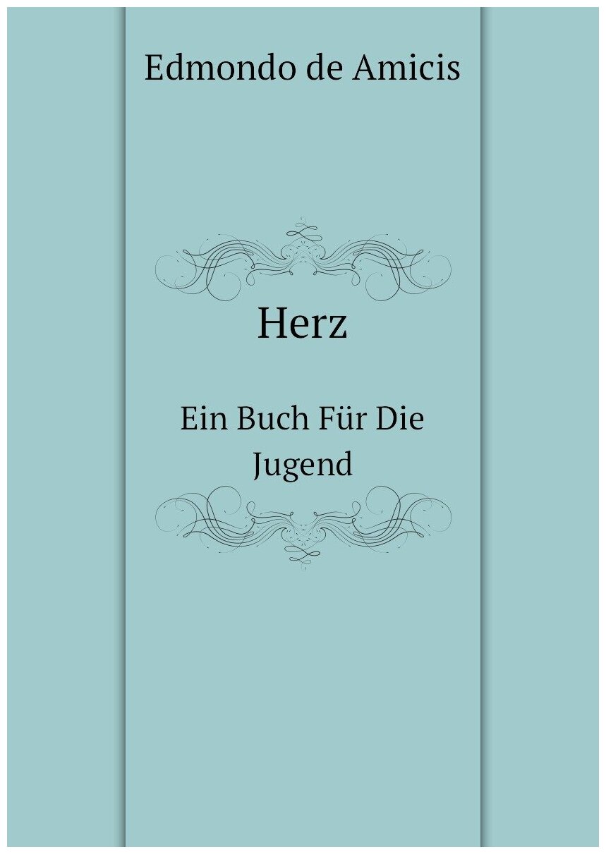 Herz. Ein Buch Für Die Jugend