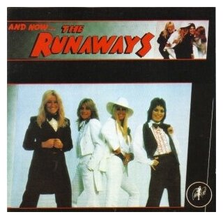 Компакт-Диски, Anagram Records, THE RUNAWAYS - AND NOW. (CD)