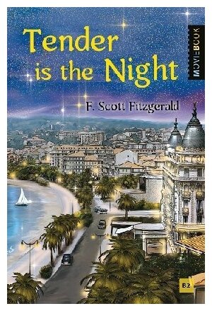 Фицджеральд Ф. С. "Ночь нежна : Книга для чтения на английском языке."