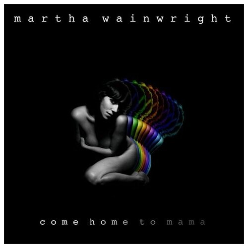 Martha Wainwright: Come Home To Mama (LP + CD)