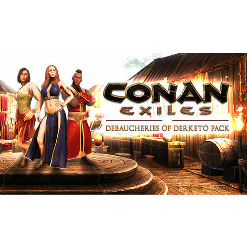 Дополнение Conan Exiles - Debaucheries of Derketo Pack для PC (STEAM) (Регион активации: Российская Федерация) (электронная версия)