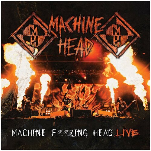 Machine Head: Machine Fking Head Live!