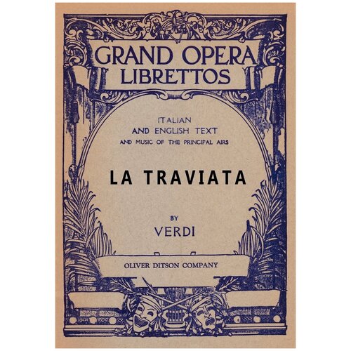 La Traviata. Libretto, Italian and English Text and Music of the Principal Airs