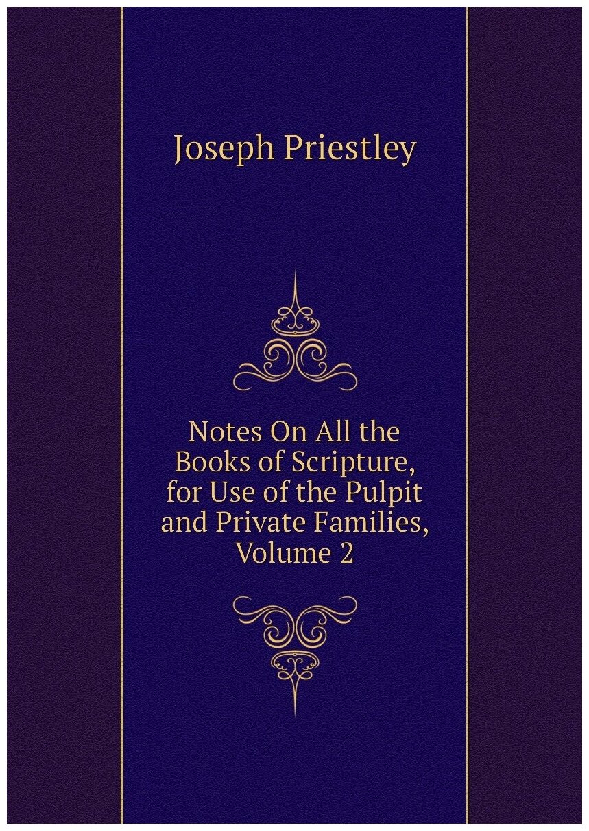 Notes On All the Books of Scripture, for Use of the Pulpit and Private Families, Volume 2