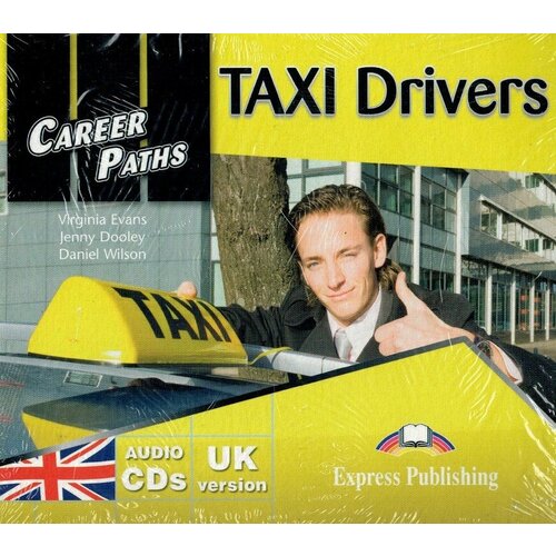  Evans V., Dooley J., Wilson D. "Career Paths. TAXI Drivers. Audio CDs (set of 2)"