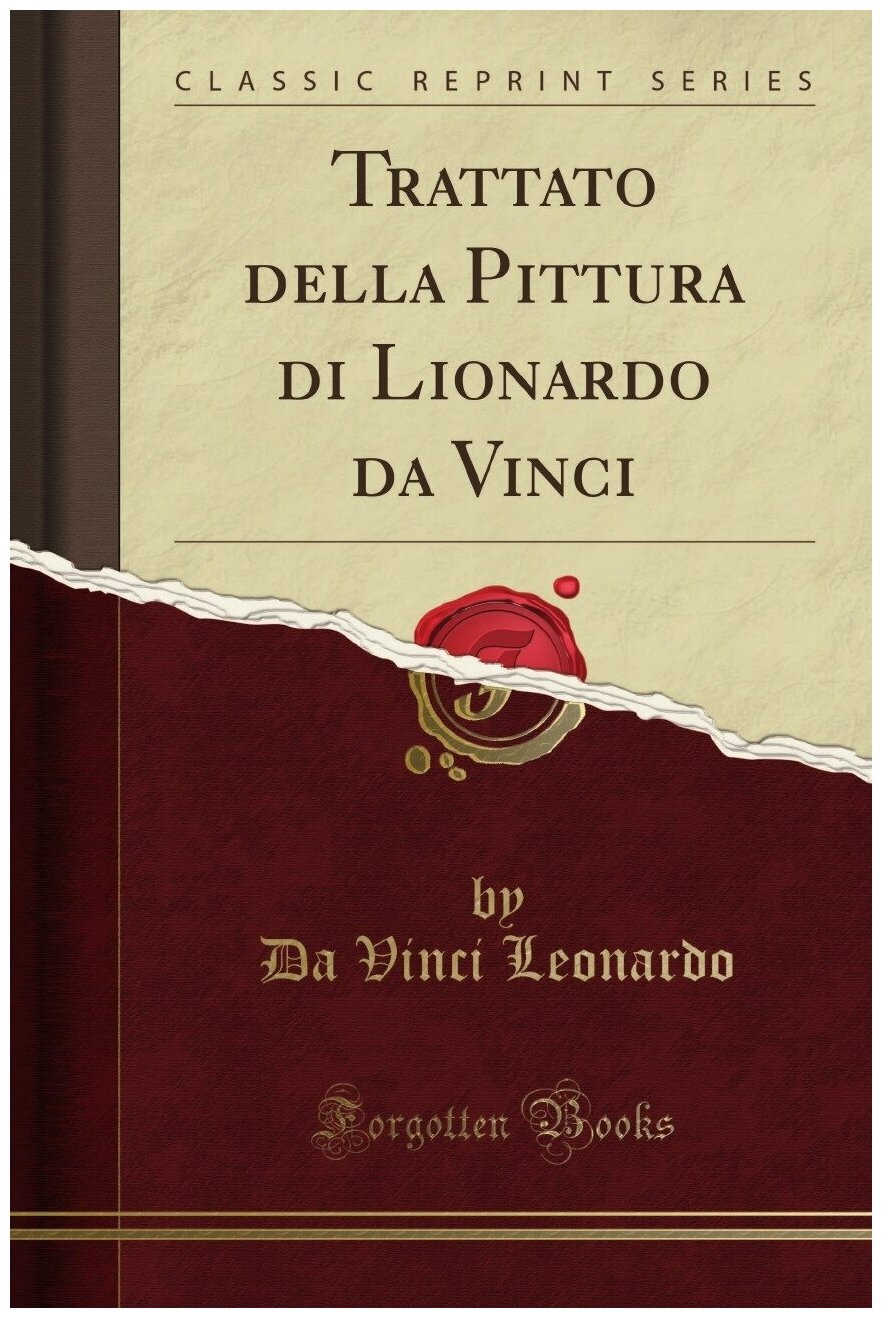 Trattato della Pittura di Lionardo da Vinci (Classic Reprint)