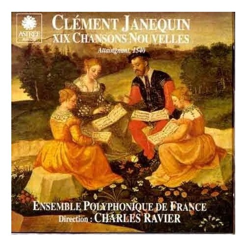 Janequin: XIX Chansons Nouvelles. Ensemble Polyphonique de France. Michel Ravier