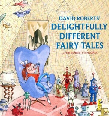 David Roberts' Delightfully Different Fairytales - фото №1