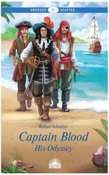 Сабатини Р. "Одиссея капитана Блада (Captain Blood: His Odyssey). Адаптированная книга для чтения на английском языке. Уровень В1."