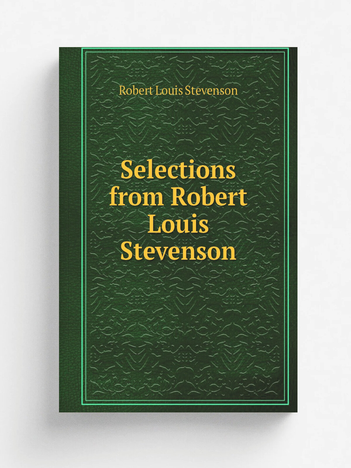 Selections from Robert Louis Stevenson | Stevenson Robert Louis | Репринт