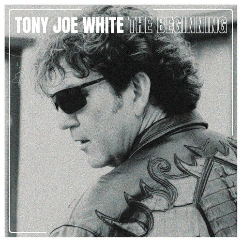 Виниловая пластинка Tony Joe White. The Beginning (LP)