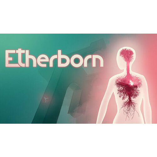 Игра Etherborn для PC (STEAM) (электронная версия)