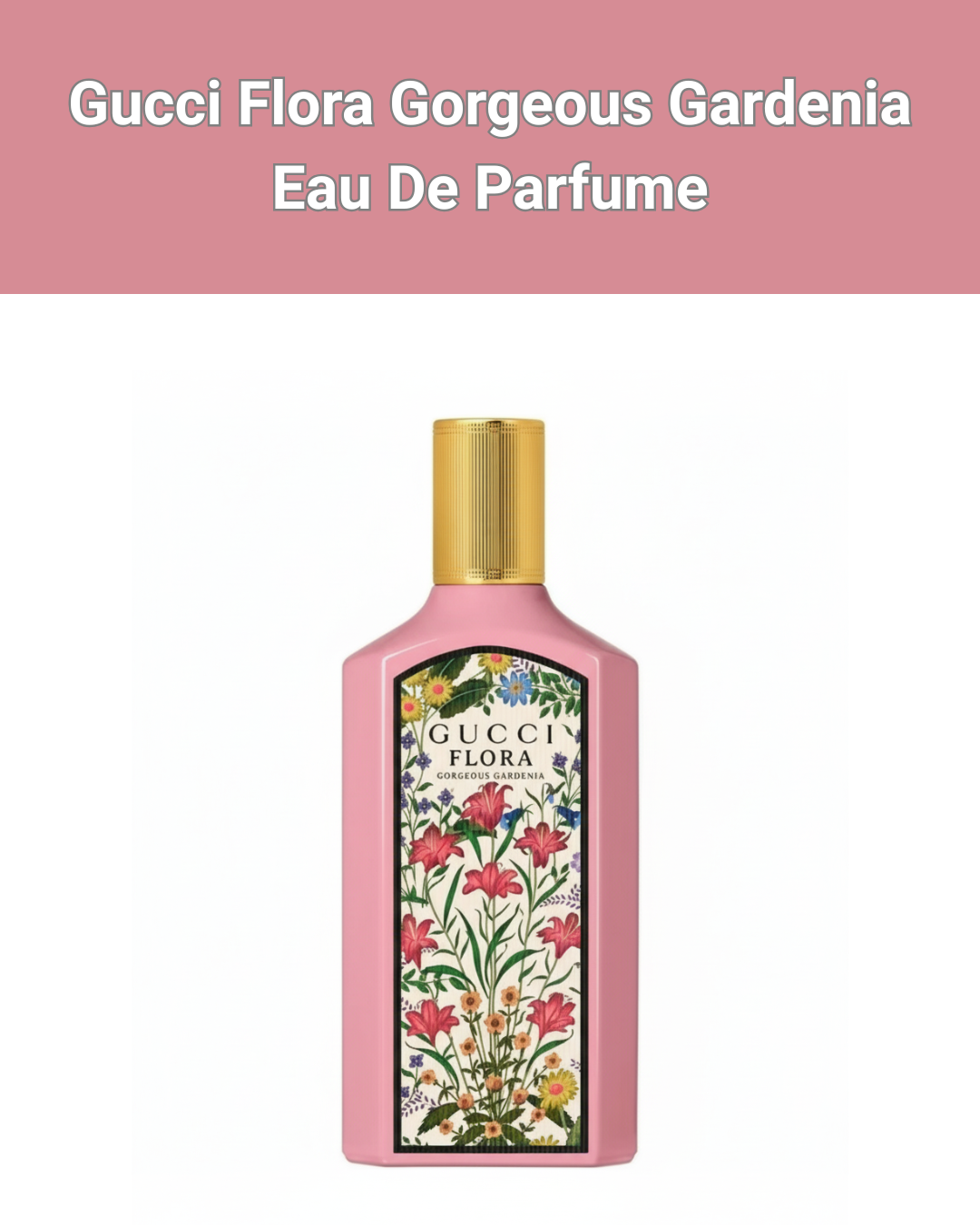 Gucci Flora Gorgeous Gardenia Eau De Parfume 100ml - Парфюм для женщин