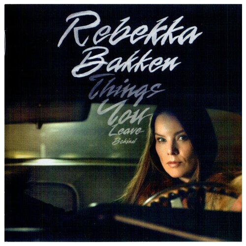 Компакт-Диски, Okeh, REBEKKA BAKKEN - Things You Leave Behind (CD)