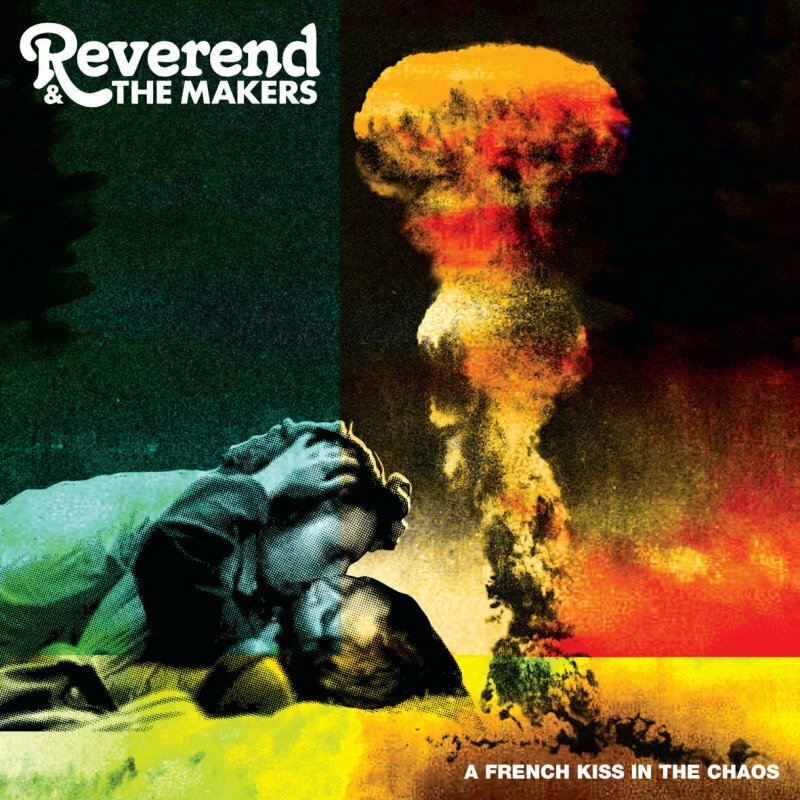 Reverend And The Makers - A French Kiss In The...
