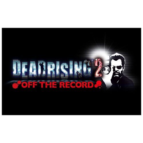 Dead Rising 2: Off The Record, электронный ключ (активация в Steam, платформа PC), право на использование (CAP_1213)