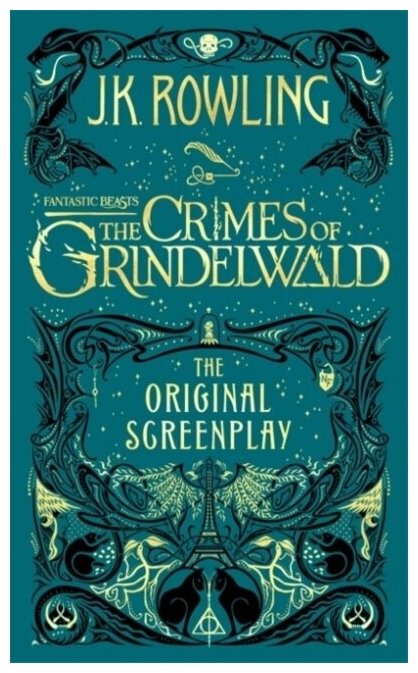 Fantastic Beasts: The Crimes of Grindelwald. The Original Screenplay