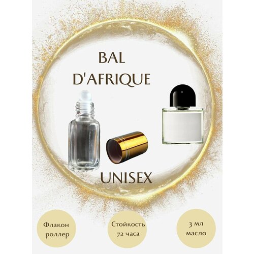 Духи масляные BAL D'AFRIQUE масло роллер 3 мл унисекс narkotic rose unisex 3513 bal dafrique 25ml